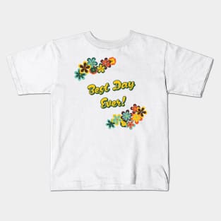 Best Day Ever Flower Edition Kids T-Shirt